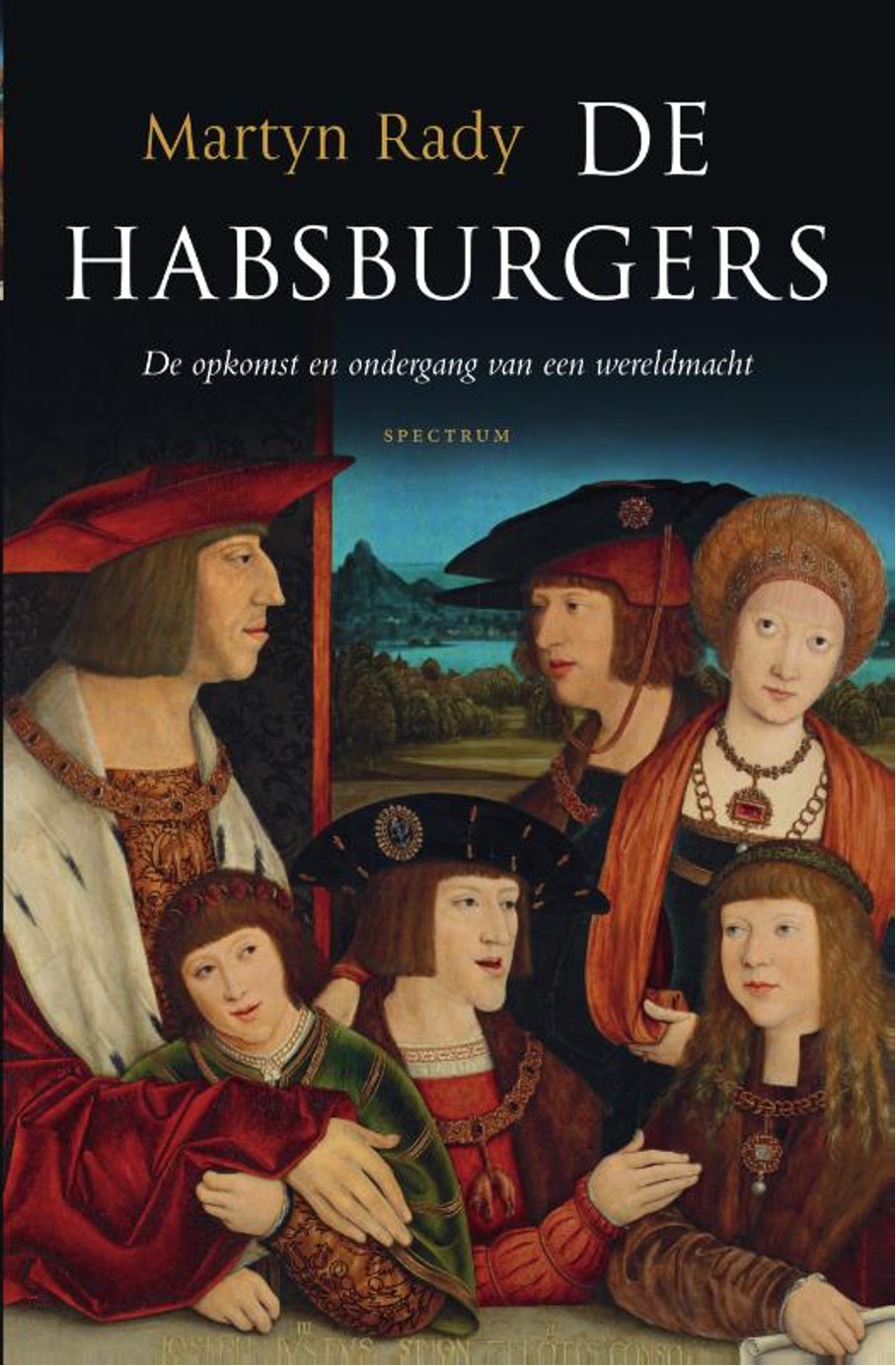 De Habsburgers De opkomst en ondergang van een wereldmacht