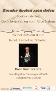 Zondag 25 mei 2025 Boekvoorstelling 'Zonder doelen zien dolen' Gedichten van en voor Alice Nahon door Gust Peeters